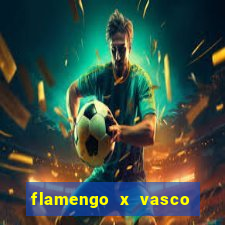 flamengo x vasco multi canais