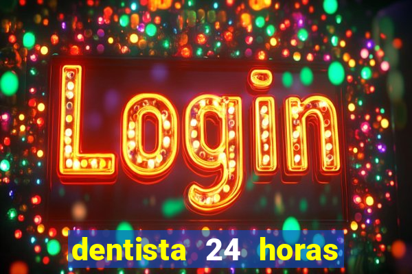 dentista 24 horas em betim