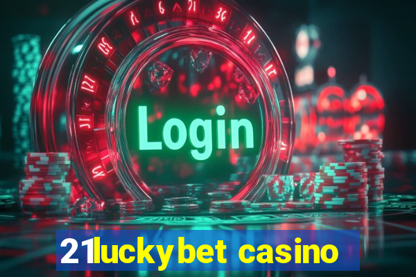 21luckybet casino