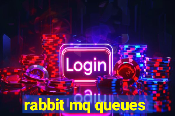 rabbit mq queues