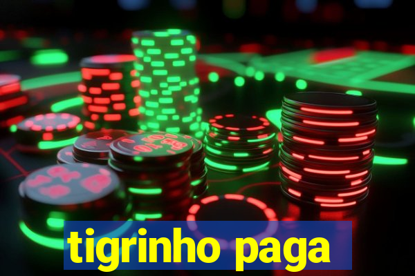 tigrinho paga