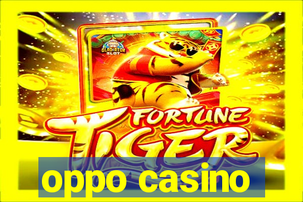 oppo casino