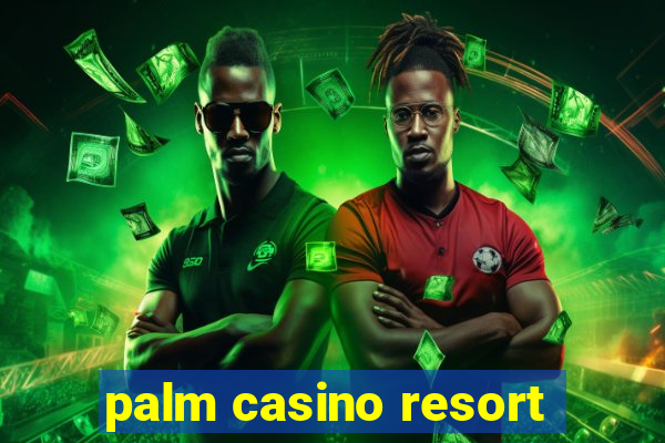 palm casino resort