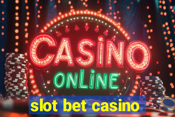 slot bet casino