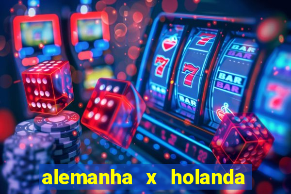 alemanha x holanda onde assistir