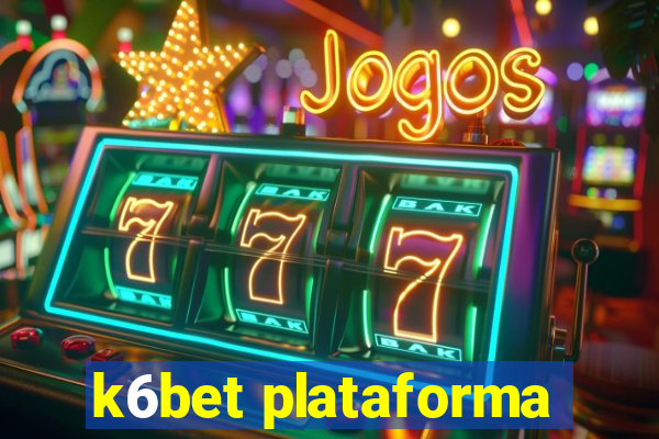 k6bet plataforma