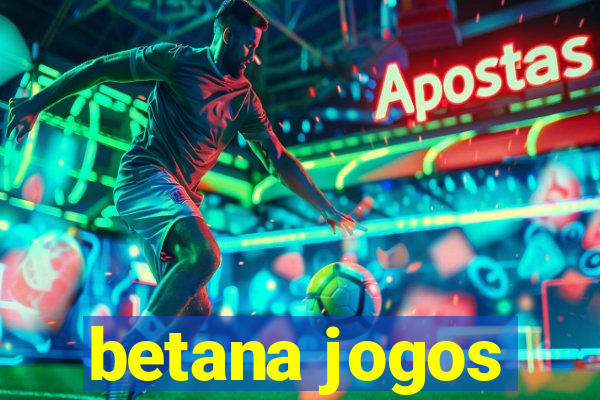 betana jogos