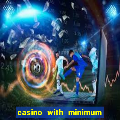 casino with minimum deposit of 5