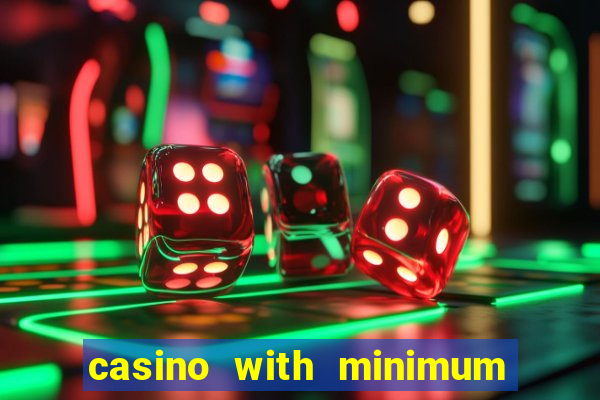 casino with minimum deposit of 5