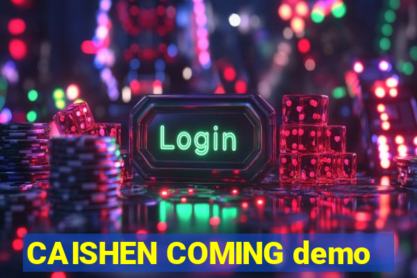 CAISHEN COMING demo