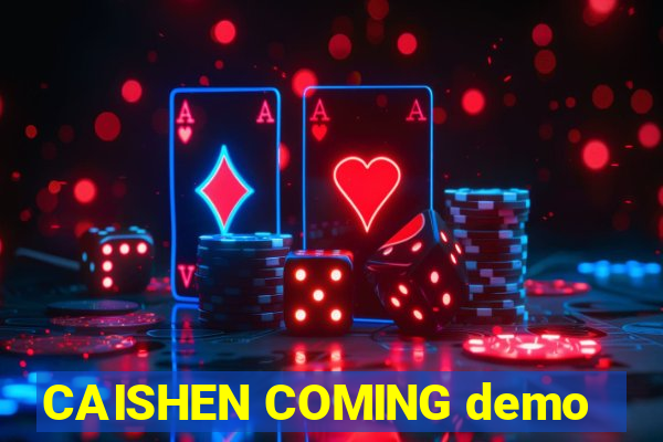 CAISHEN COMING demo