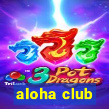 aloha club