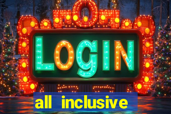 all inclusive resort casino