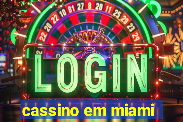 cassino em miami