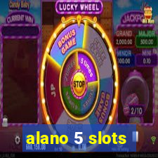 alano 5 slots