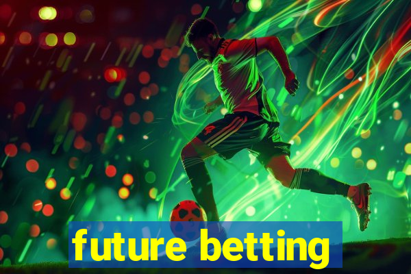 future betting