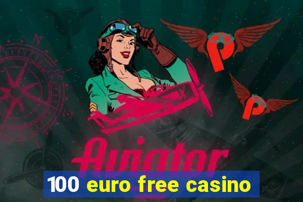 100 euro free casino