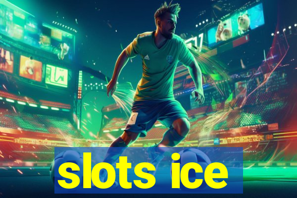 slots ice