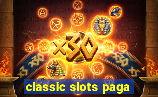 classic slots paga