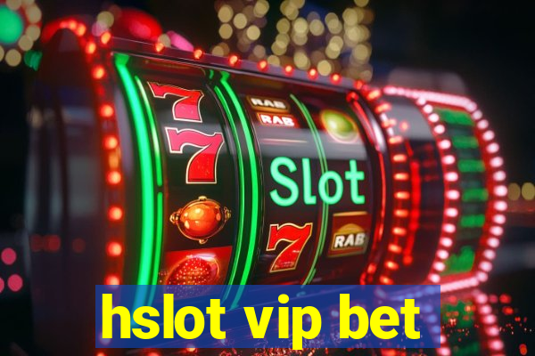 hslot vip bet