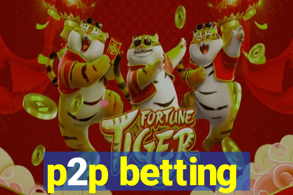 p2p betting