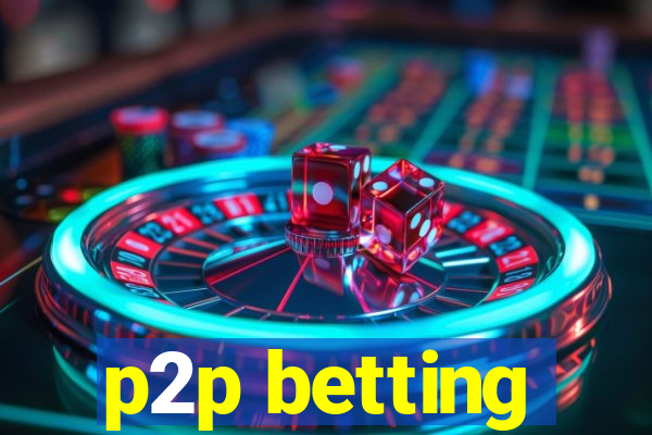 p2p betting