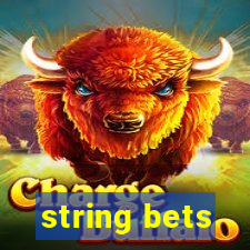 string bets