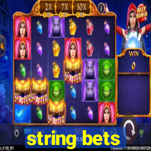 string bets