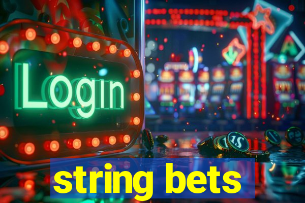 string bets