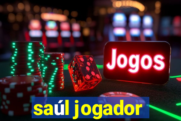 saúl jogador