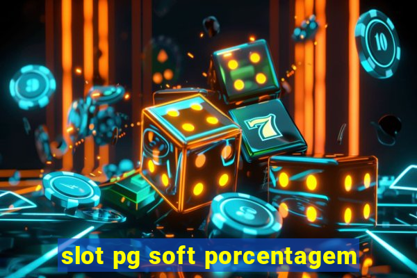 slot pg soft porcentagem