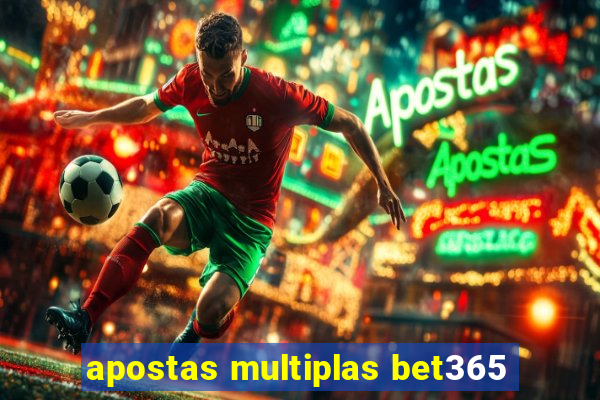 apostas multiplas bet365