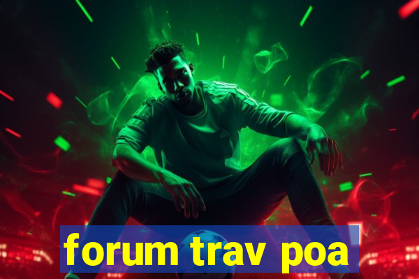 forum trav poa