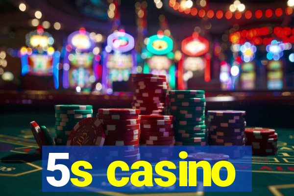 5s casino