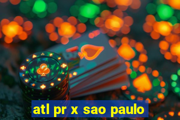 atl pr x sao paulo