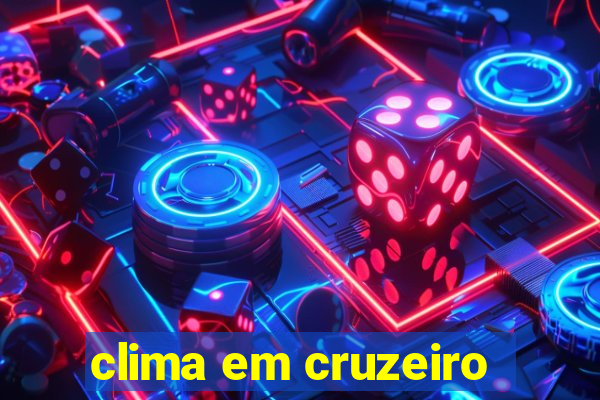 clima em cruzeiro