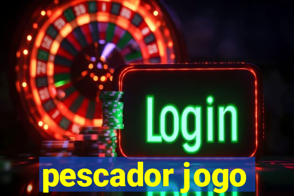 pescador jogo