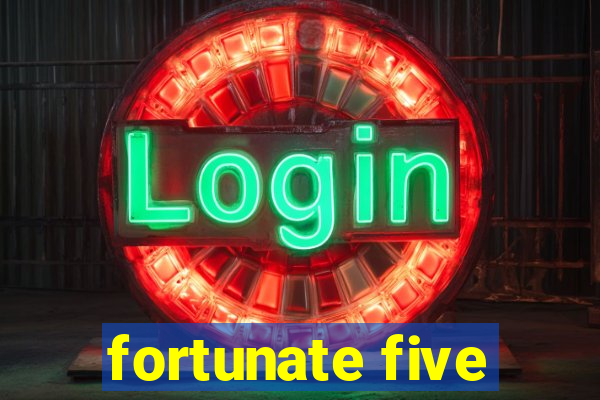 fortunate five