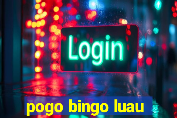 pogo bingo luau