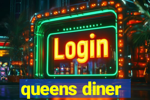 queens diner