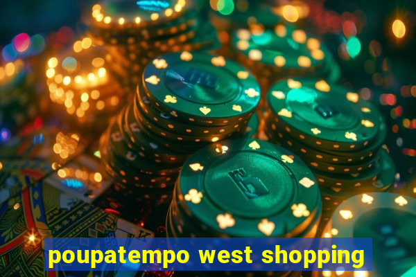 poupatempo west shopping