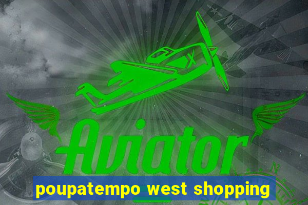 poupatempo west shopping