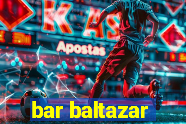 bar baltazar