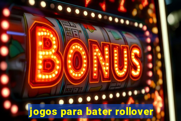 jogos para bater rollover