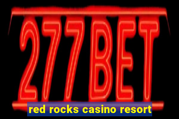 red rocks casino resort