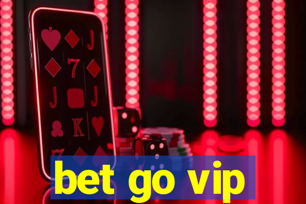 bet go vip