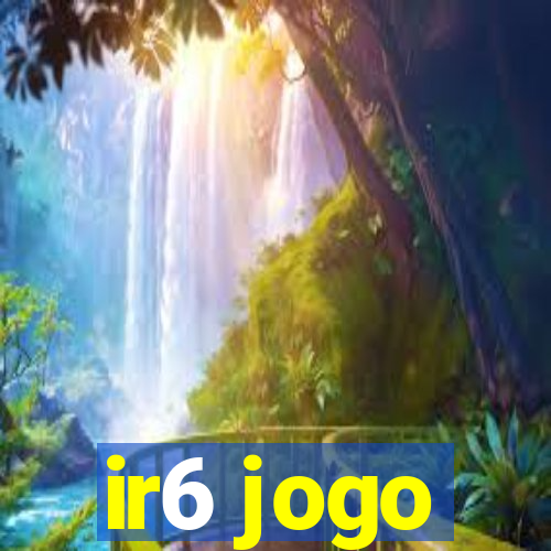 ir6 jogo