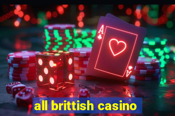 all brittish casino