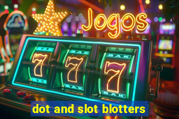 dot and slot blotters