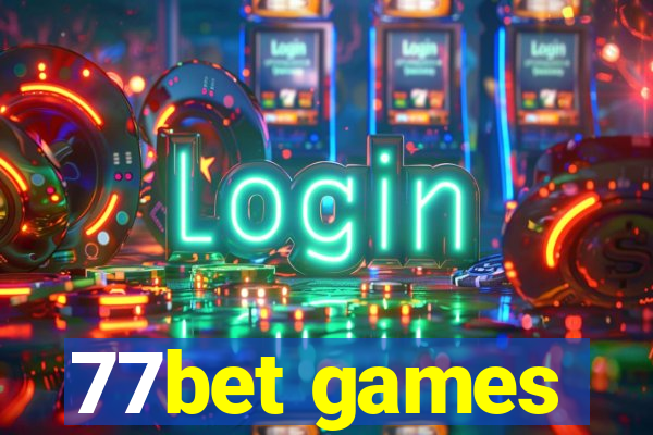 77bet games